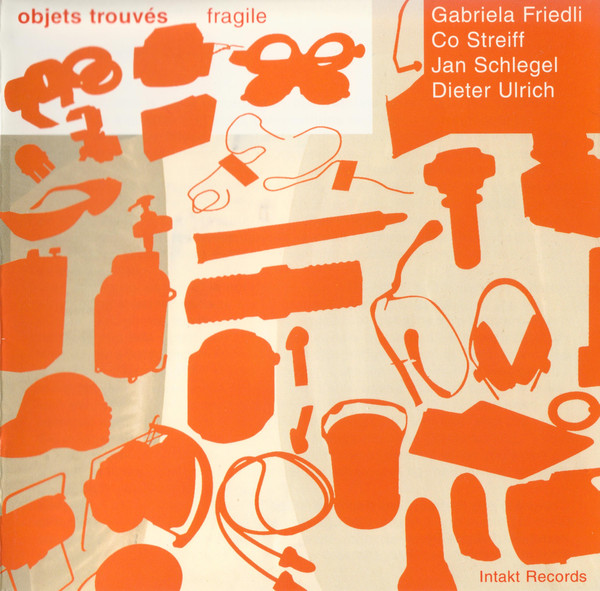 Gabriela Friedli: Objets Trouves-Fragile