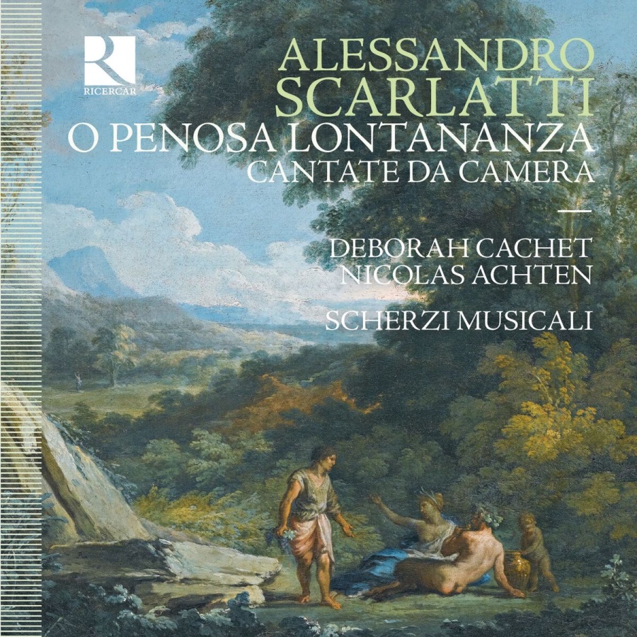 Scarlatti: O penosa lontananza  - Cantate da Camera