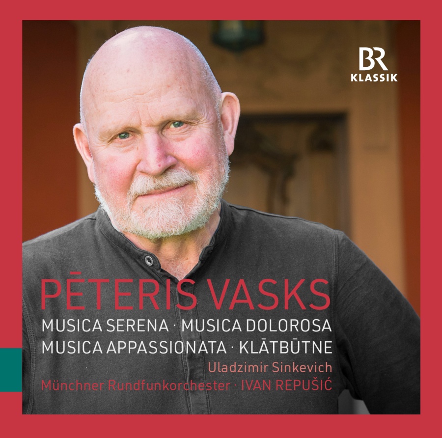 Vasks: Musica serena; Musica dolorosa; Musica appassionata; Klātbūtne