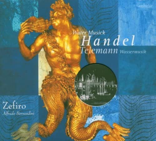 Handel: Water Music / Telemann: Wassermusik "Hamburger Ebb & Fluth"