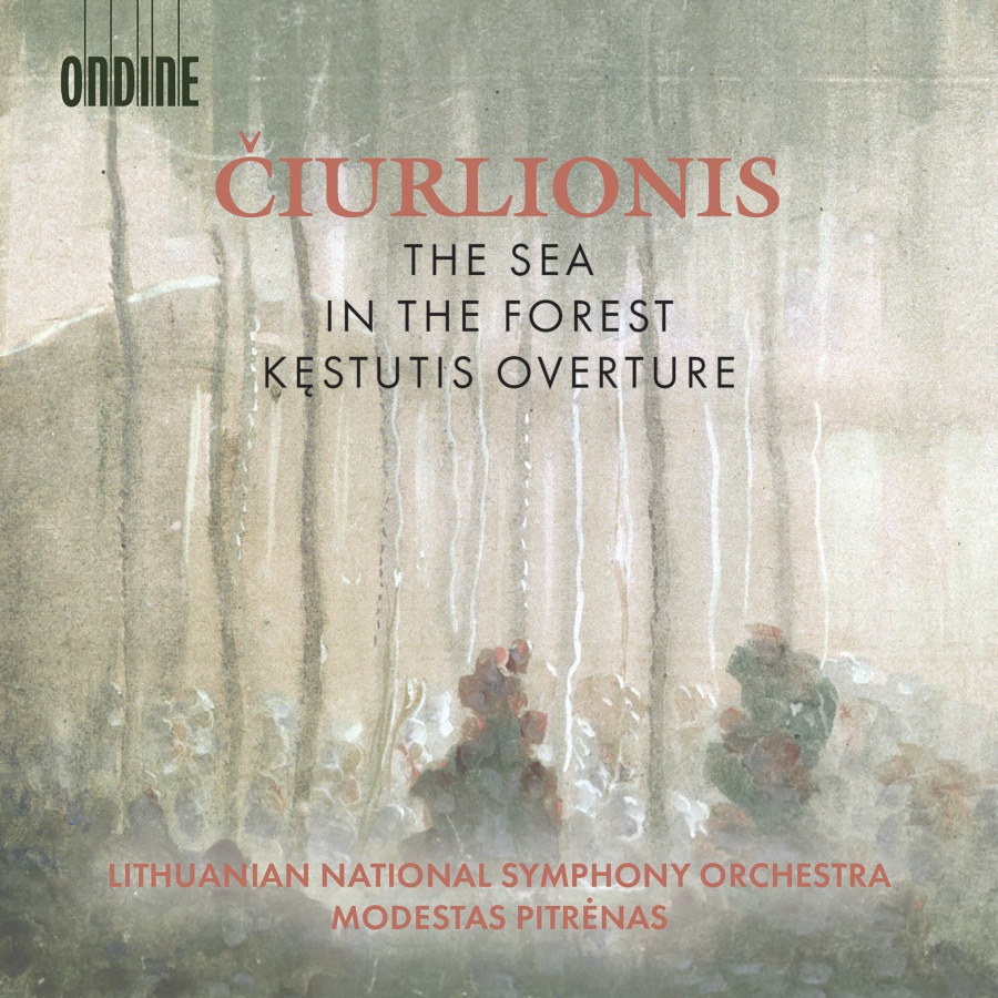 Ciurlionis: The Sea; In the Forest; Kestutis Overture