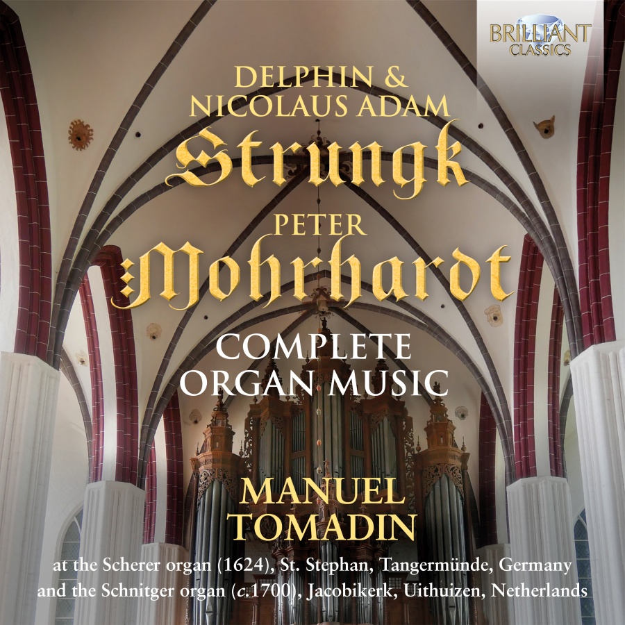 Strungk; Mohrhardt: Complete Organ Music