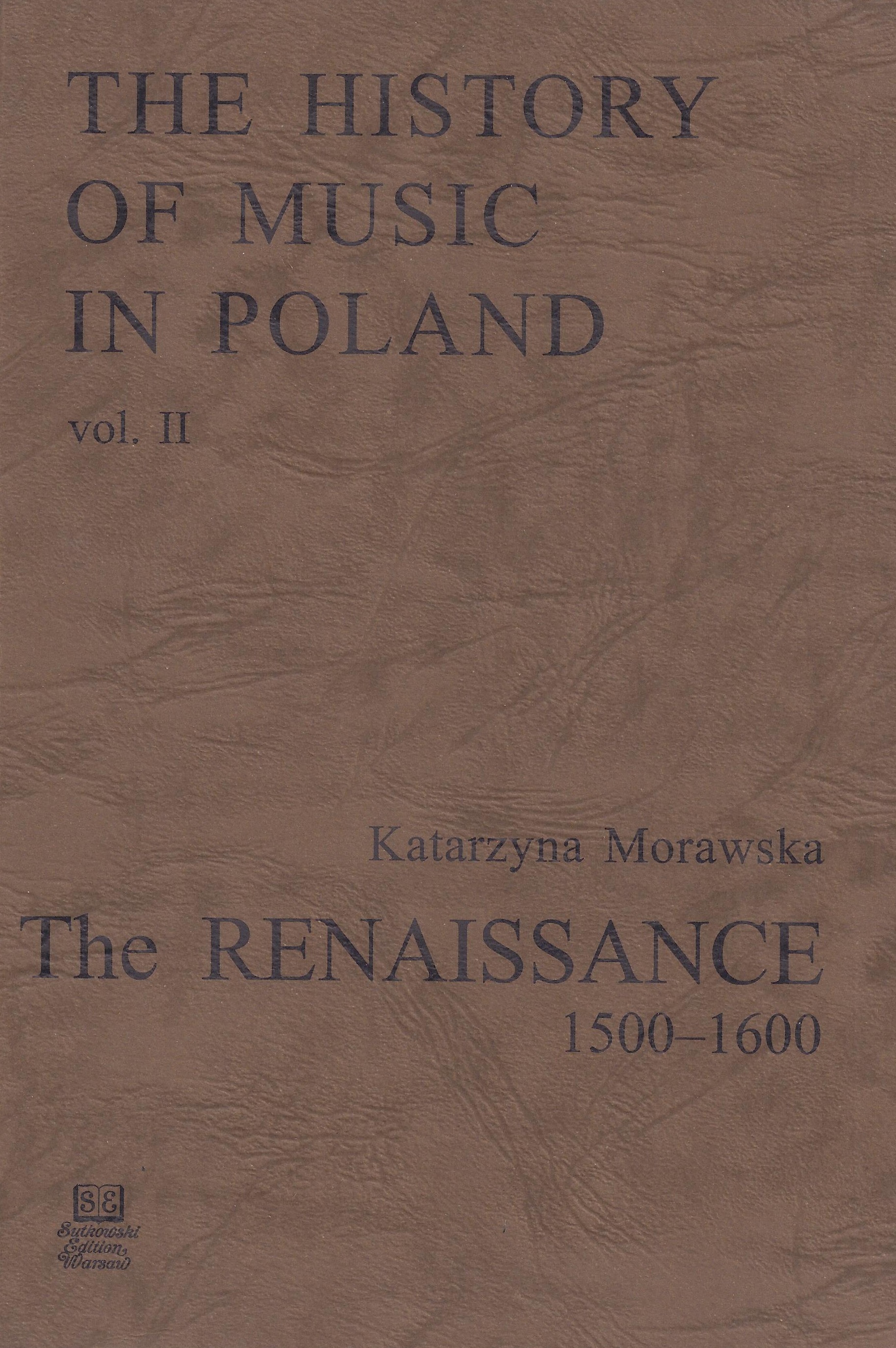 The History of Music in Poland vol II – The Renaissance (1500-1600)