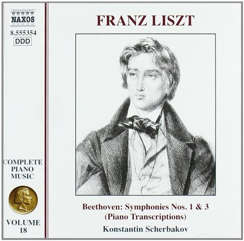 LISZT: Beethoven Symphonies Nos. 1 & 3 - Transcriptions (Liszt Complete Piano Music, Vol. 18)