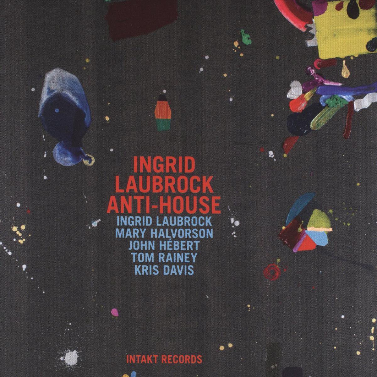 Ingrid Laubrock: Anti-House