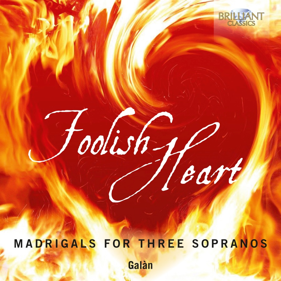 Foolish Heart - Madrigrals for three Sopranos