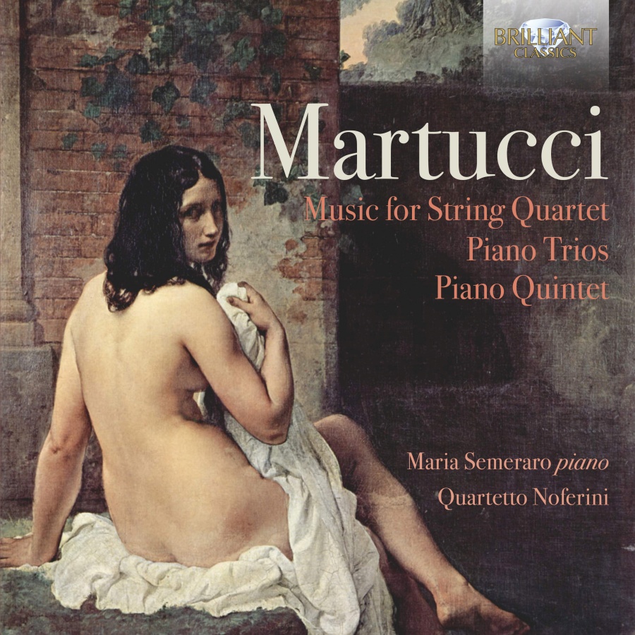 Martucci: Music for String Quartet; Piano Trios; Piano Quintet