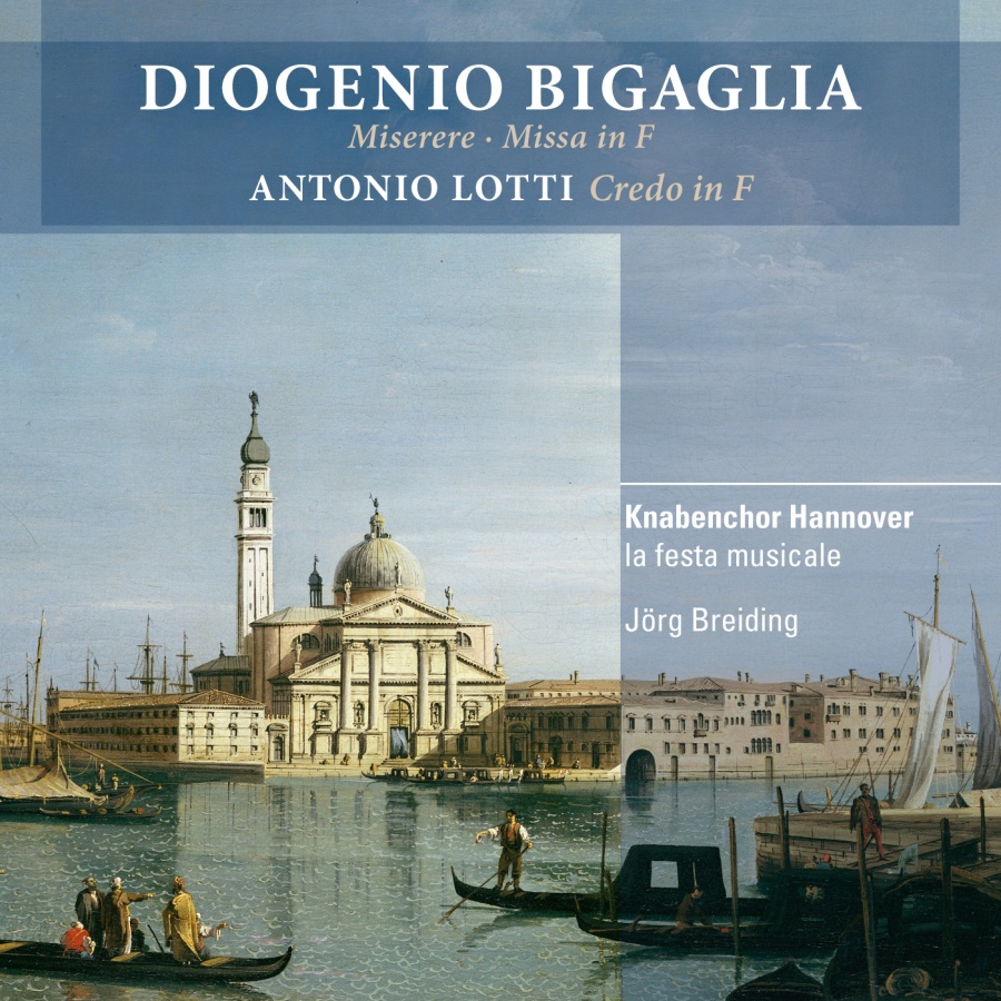 Bigaglia: Miserere & Missa in F; Lotti: Credo in F