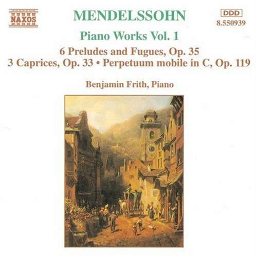 MENDELSSOHN: Piano Works vol. 1