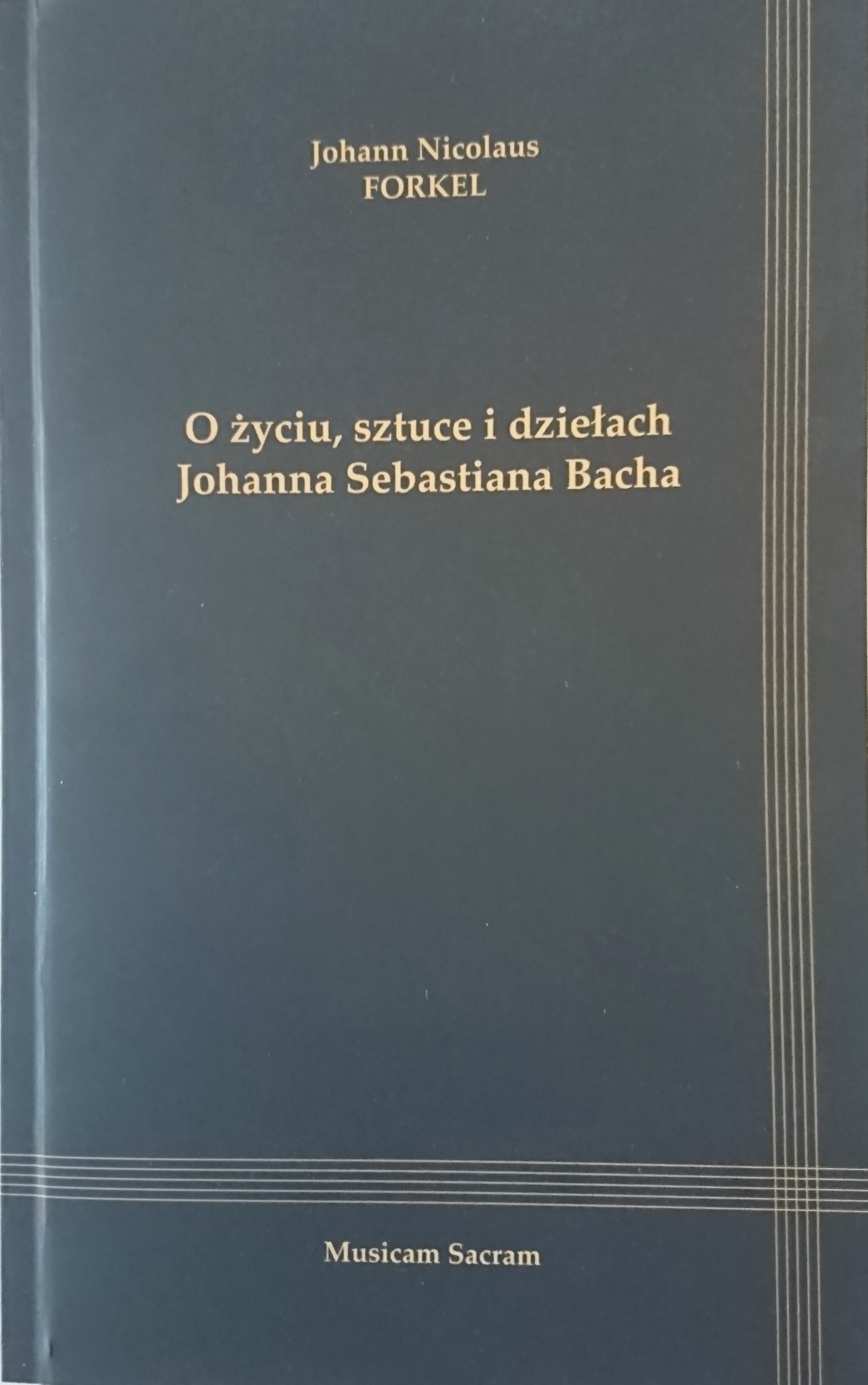 O życiu, sztuce i twórczości Johanna Sebastiana Bacha. Forkel