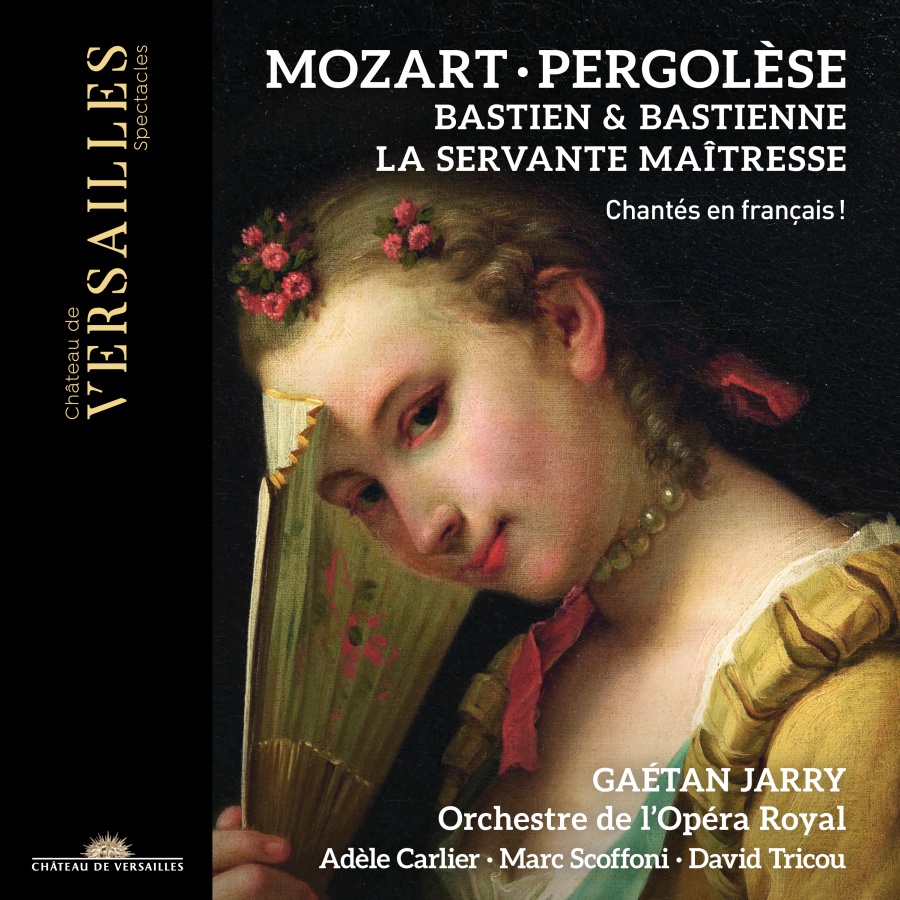 Mozart: Bastien & Bastienne; Pergolèse: La Servante Maîtresse
