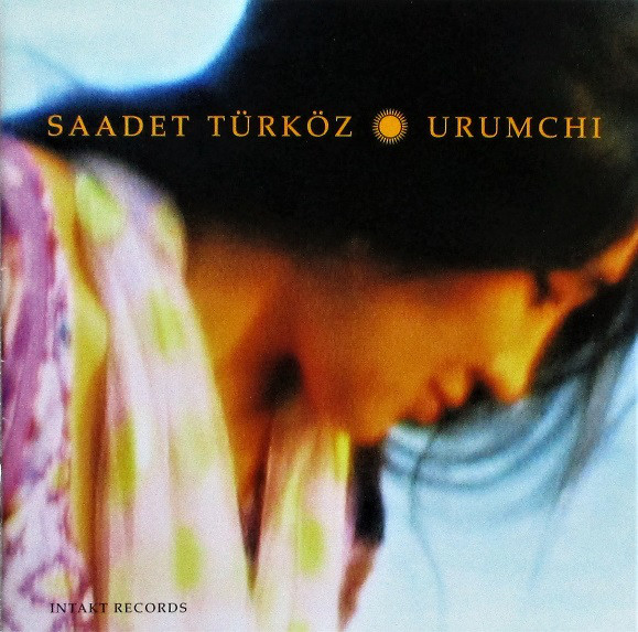 Saadet Türköz: Urumchi