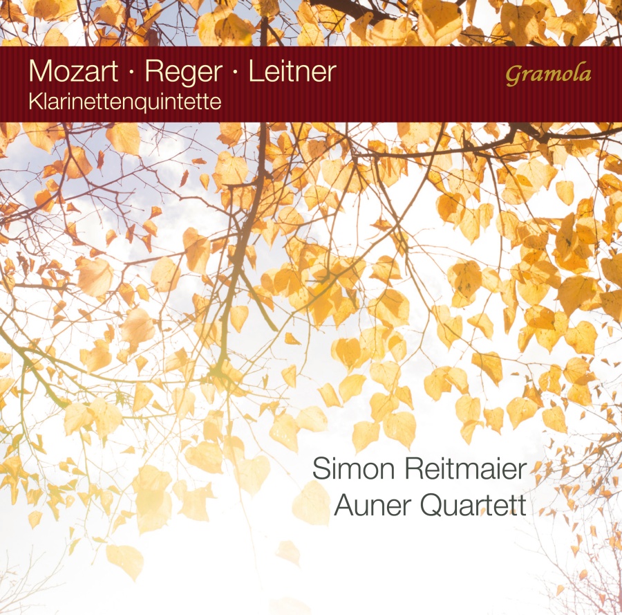 Mozart; Reger; Leitner: Clarinet Quintets