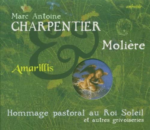 Charpeintier: Hommage pastoral au Roi Soleil et autres grivoiseries