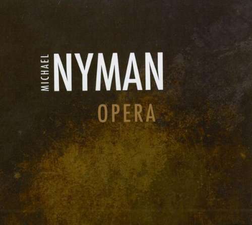 Michael Nyman: Opera (Love Counts, Man and Boy:Dada)