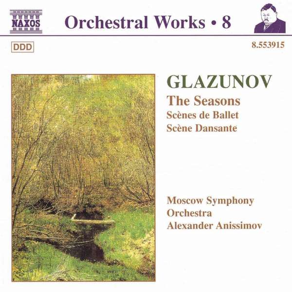 GLAZUNOV: Orchestral Works, Vol. 8 - The Seasons; Scenes de Ballet; Scene Dansante