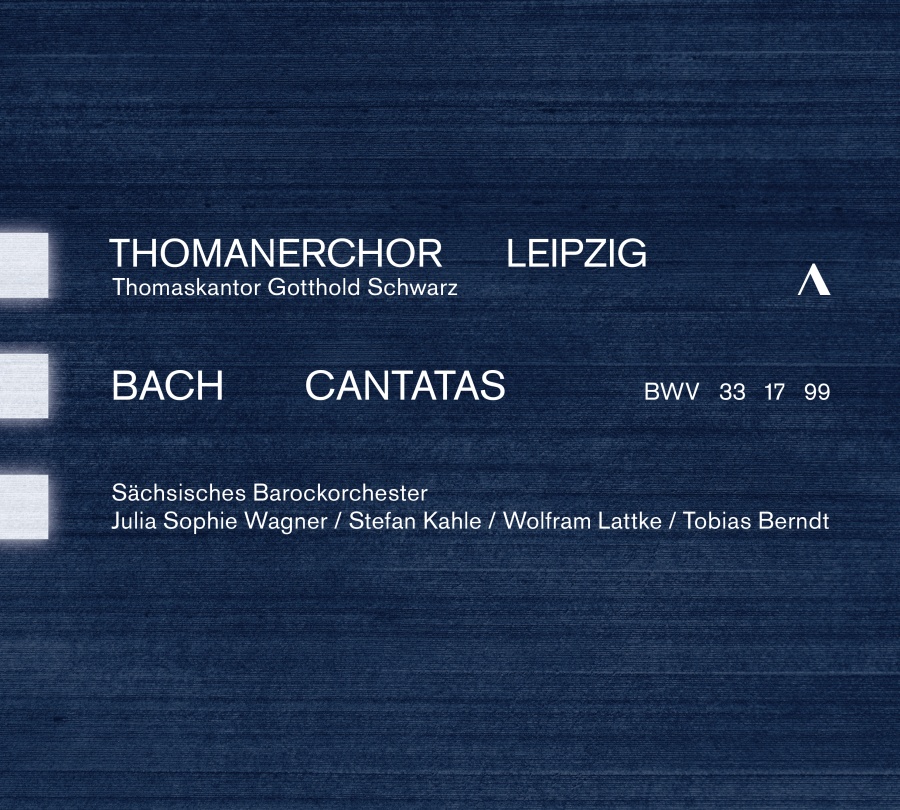 Bach: Cantatas BWV 33, 17, 99