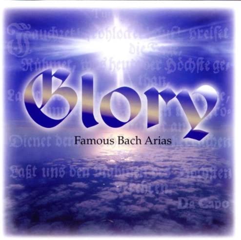 Bach: Glory - Famous Bach Arias