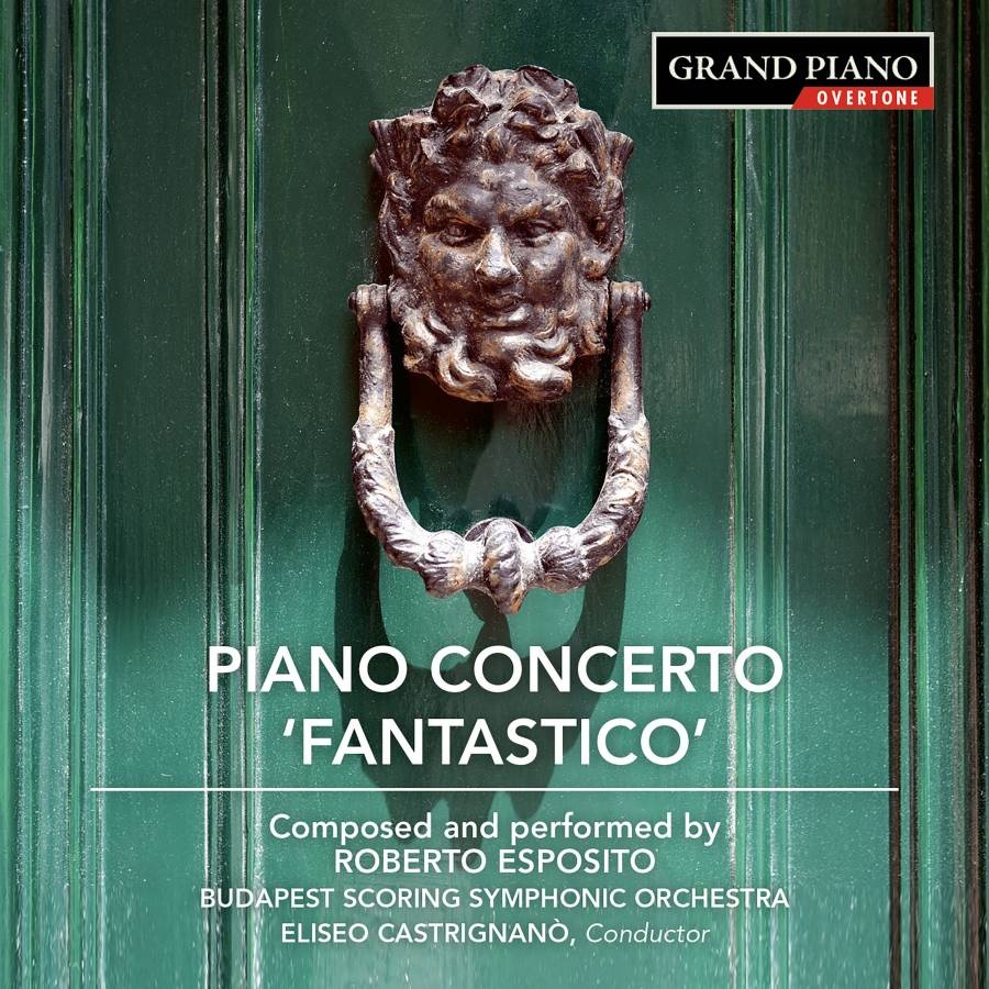 Esposito: Piano Concerto No. 1 ‘Fantastico’ 