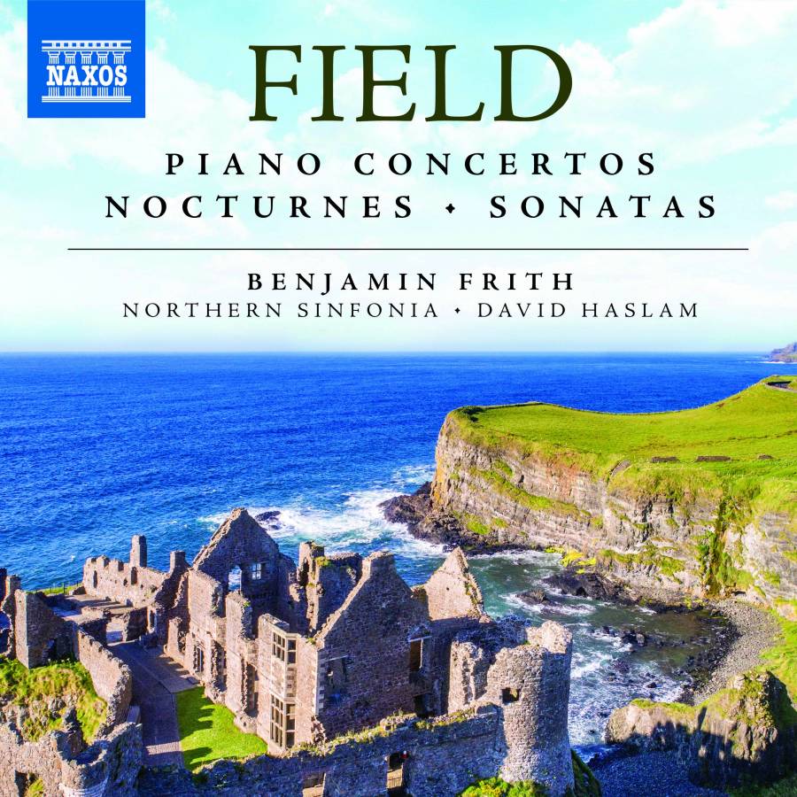 Field: Piano Concertos; Nocturnes; Sonatas