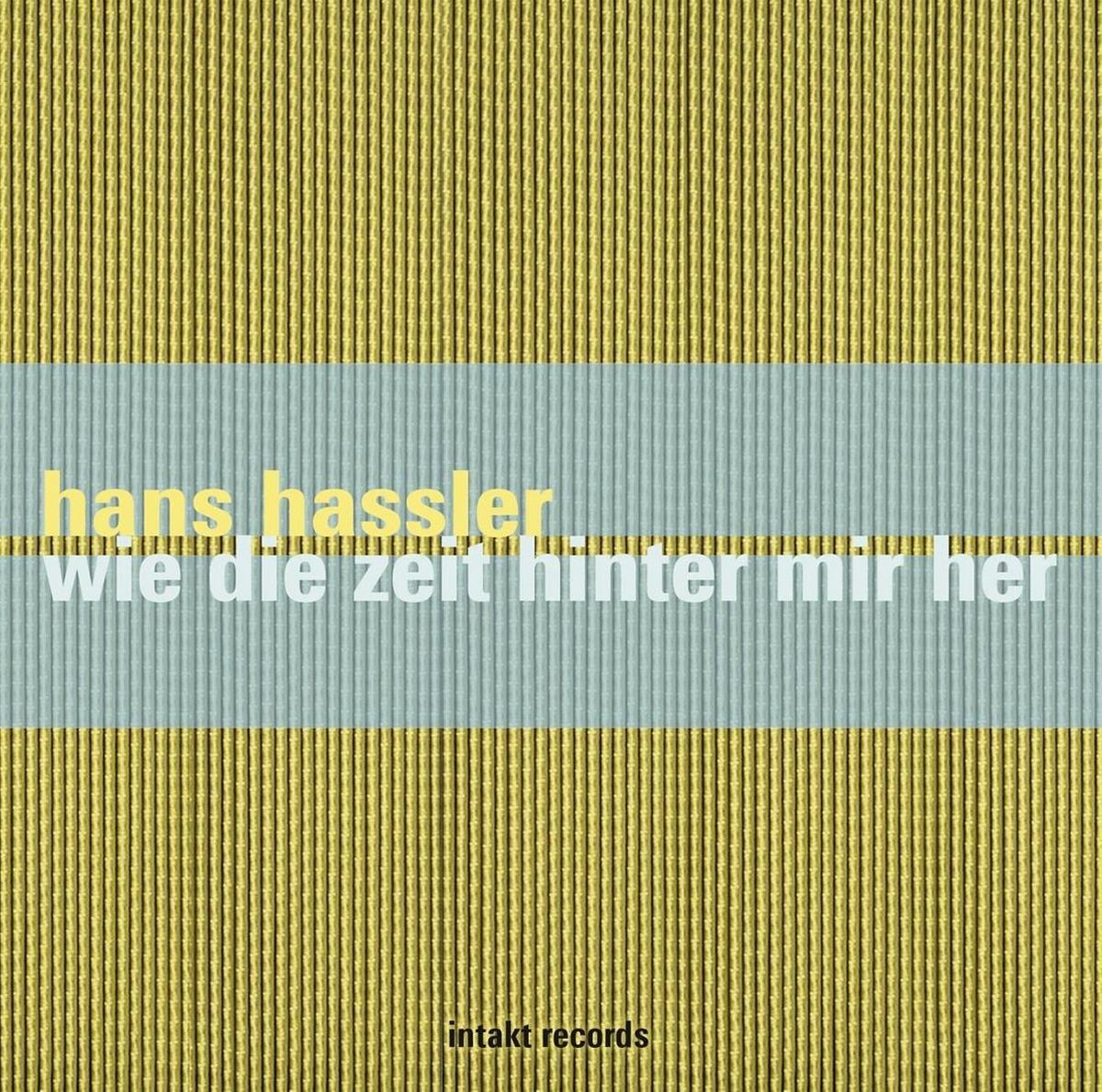 Hans Hassler: Wie die Zeit hinter