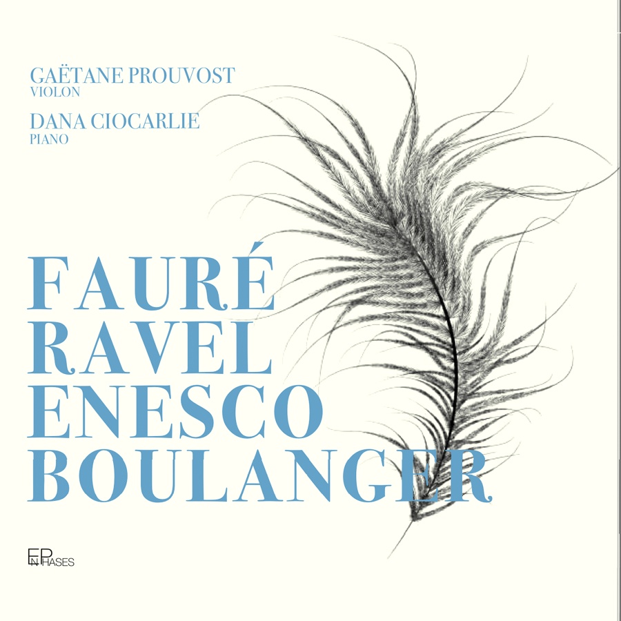 Fauré, Ravel, Enesco & Boulanger