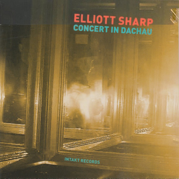 Elliot Sharp: Concert in Dachau