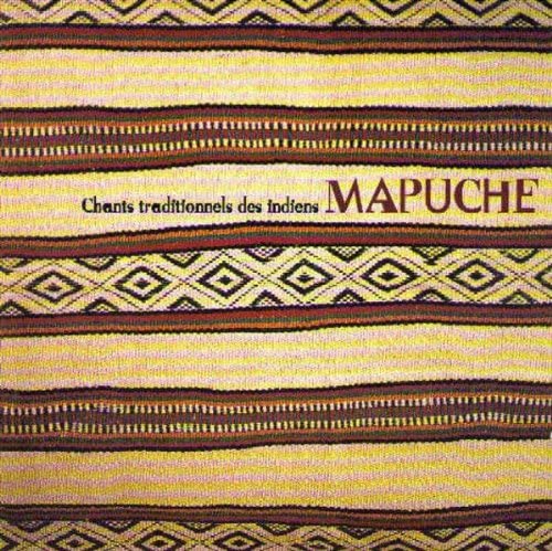 Chants Traditionnels Des Indiens Mapuche