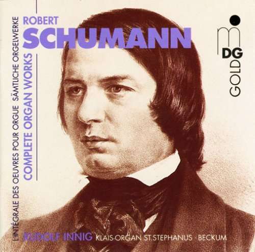 Schumann: Complete Organ Works