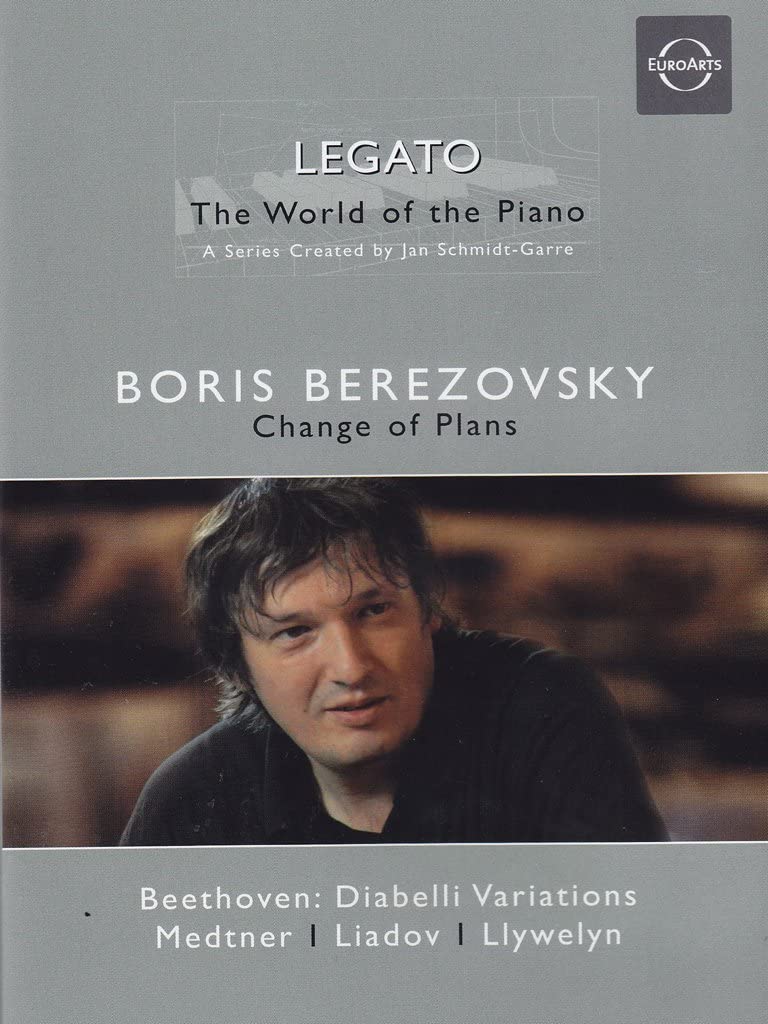 Legato - The World of the Piano: Boris Berezovsky - Change of Plans